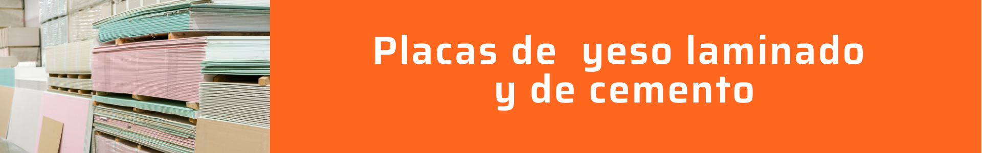 Placas de yeso laminado y de cemento