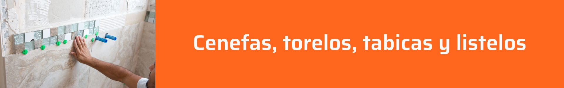 Cenefas, torelos, tabicas y listelos