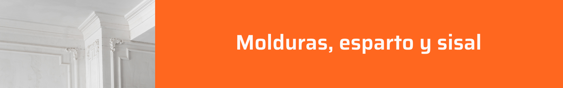 Molduras, esparto y sisal